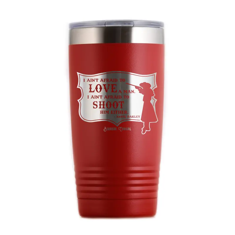 Annie Oakley Quote I Ain't Afraid To Love A Man Travel Tumbler 3