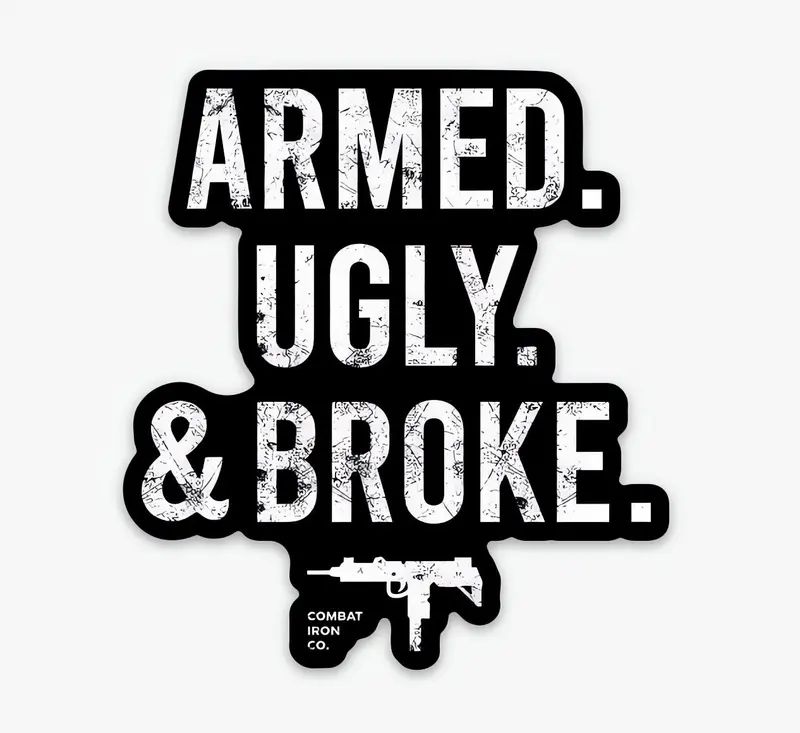 Armed. Ugly. Broke. Decal 1