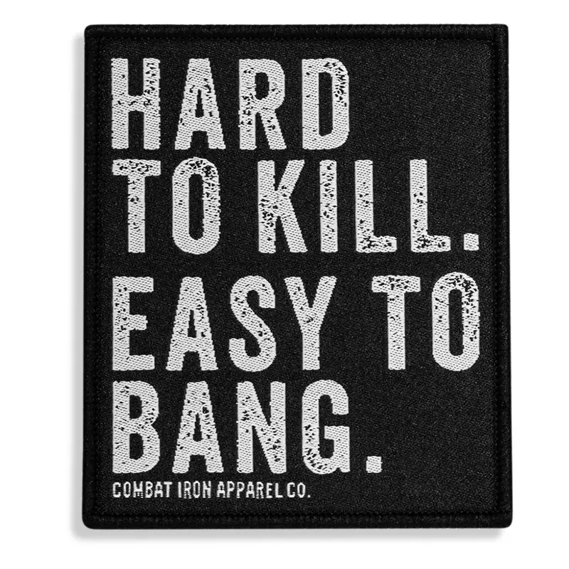 Hard To Kill. Easy To Bang. Velcro Patch 1
