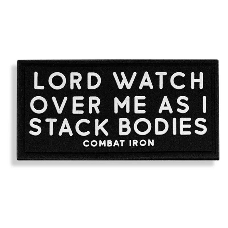 Lord Watch Over Me As I Stack Bodies Pvc Patch 1