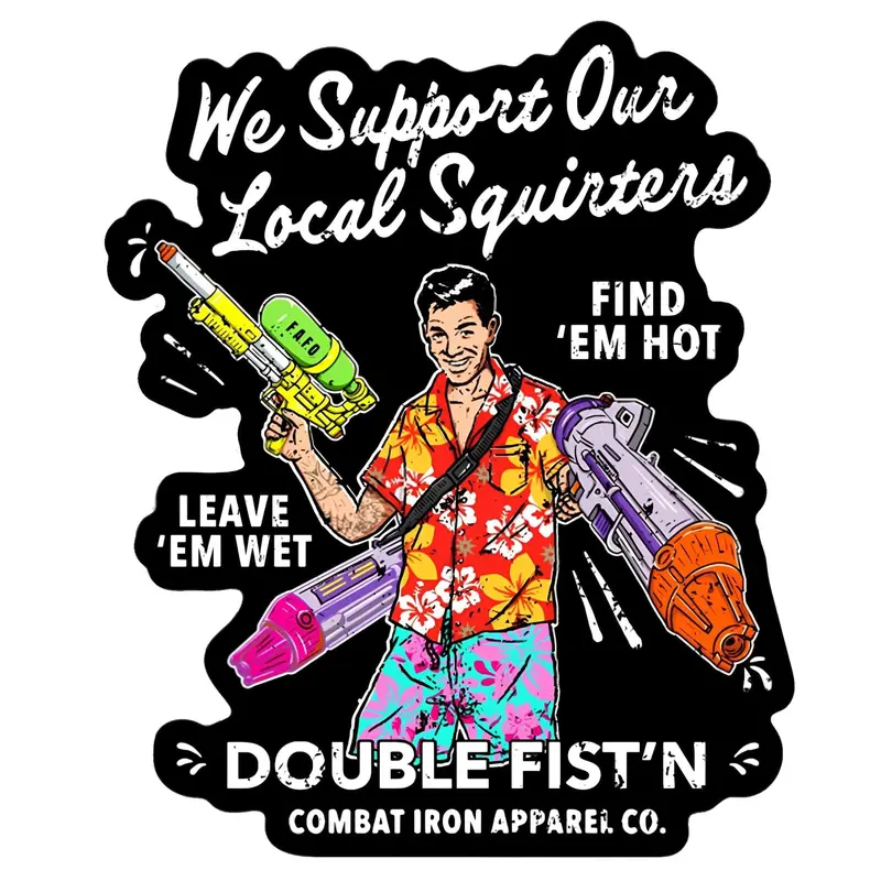 We Support Our Local Squirters Decal Sticker 1