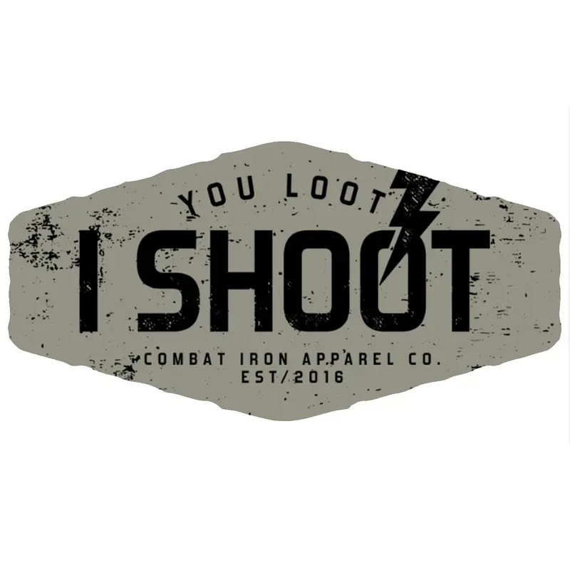 You Loot, I Shoot Decal 1